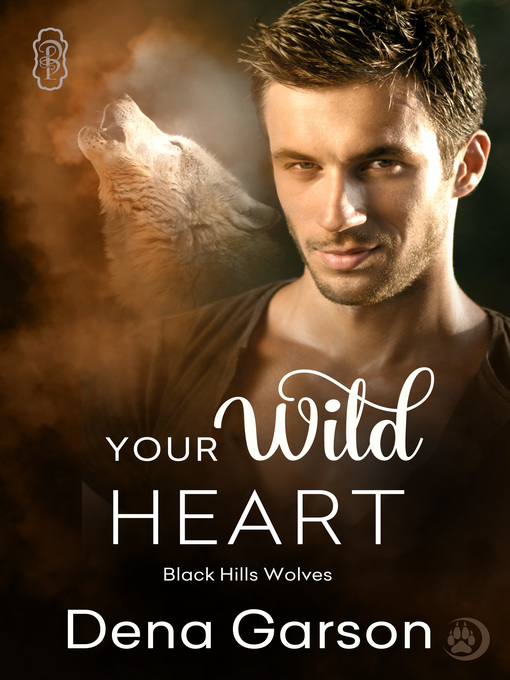 Title details for Your Wild Heart by Dena Garson - Available